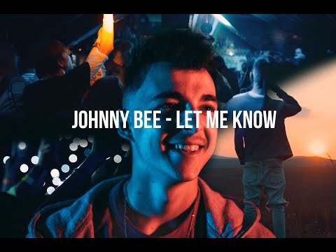 Johnny Bee - Let Me Know [Official Music Video]