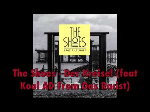 The Shoes - Der Kreisel (Feat. Kool A.D From Das Racist) 2010 720p HQ