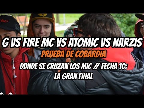 G vs FIRE MC vs ATOMIC vs NARZIS - Cobardia // LA GRAN FINAL: Donde se Cruzan Los Mic