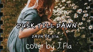 Dusk till dawn ZAYN cover by J Fla Cloud Chill...
