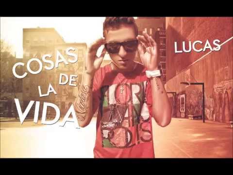 COSAS DE LA VIDA - LUCAS - LA MAFIA RECORDS - PROD. DJ MAXI.R
