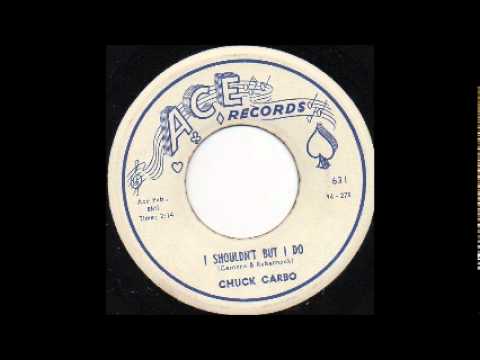 CHUCK CARBO - I SHOULDNT BUT I DO