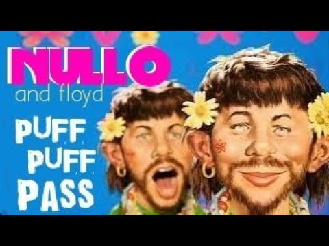 NULLO and floyd -Puff, Puff, Pass (Official Music Video)