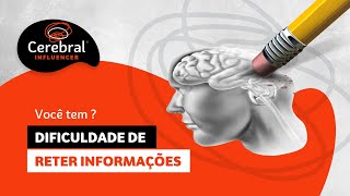 Dificuldade Reter e Armazenar Informações (Memória Fraca nos Estudos / Dificuldade de Aprendizagem)
