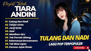 Download lagu Tiara Andini - TULANG DAN NADI - TANPA CINTA - JANJI SETIA - USAI || POP INDO TERPOPULER 2026 mp3