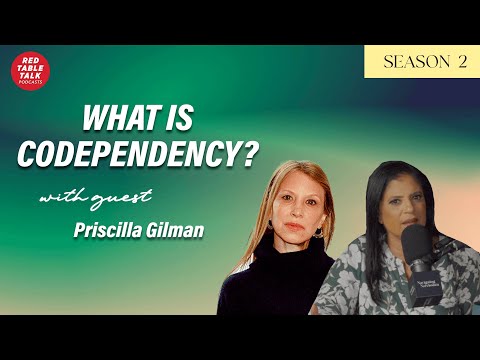 What is Codependency? With Priscilla Gilman | Season 2; Ep 23