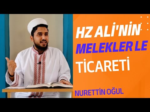 Hz Ali'nin melekler ile ticareti, Cebrail, İsrafil /NURETTİN OĞUL #hzali #ticaret #cebrail #israfil