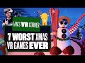 Let's Endure 7 Utterly Terrible Christmas VR Games That Made Me Hate Santa - Ian's VR Corner