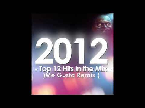 TOP 12 HITS IN THE ELECTRO-MIX (2k12 - Me Gusta Remix)