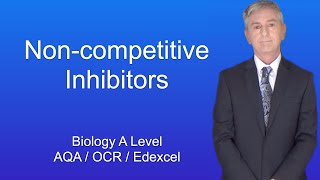 A Level Biology "Non-Competitive Inhibitors"