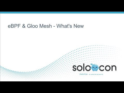 SoloCon 2022 - eBPF & Gloo Mesh: What's New