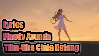 Download lagu Maudy Ayunda ~ Tiba-tiba Cinta Datang ( Lyrics ) mp3
