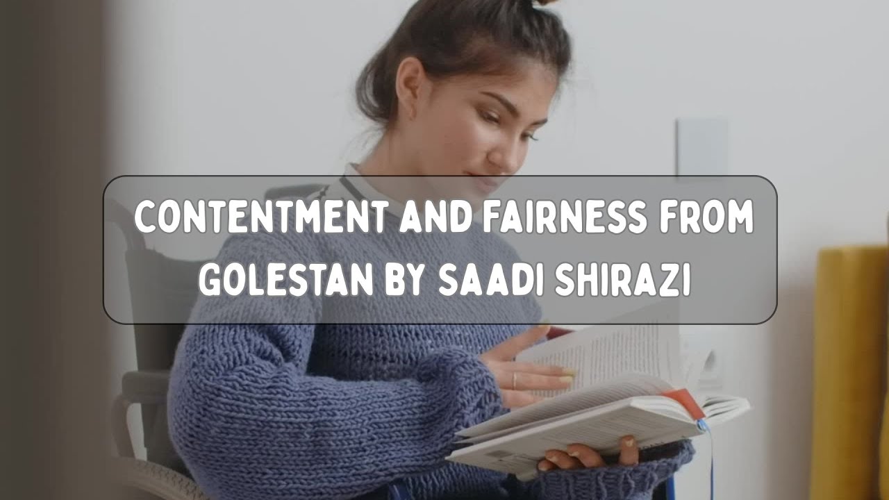 Contentment and Fairness from Golestan by Saadi Shirazi