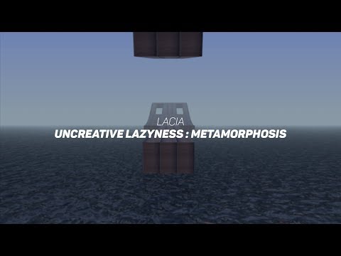 [DM] Lacia - Uncreative Lazyness : Metamorphosis (Official Video)