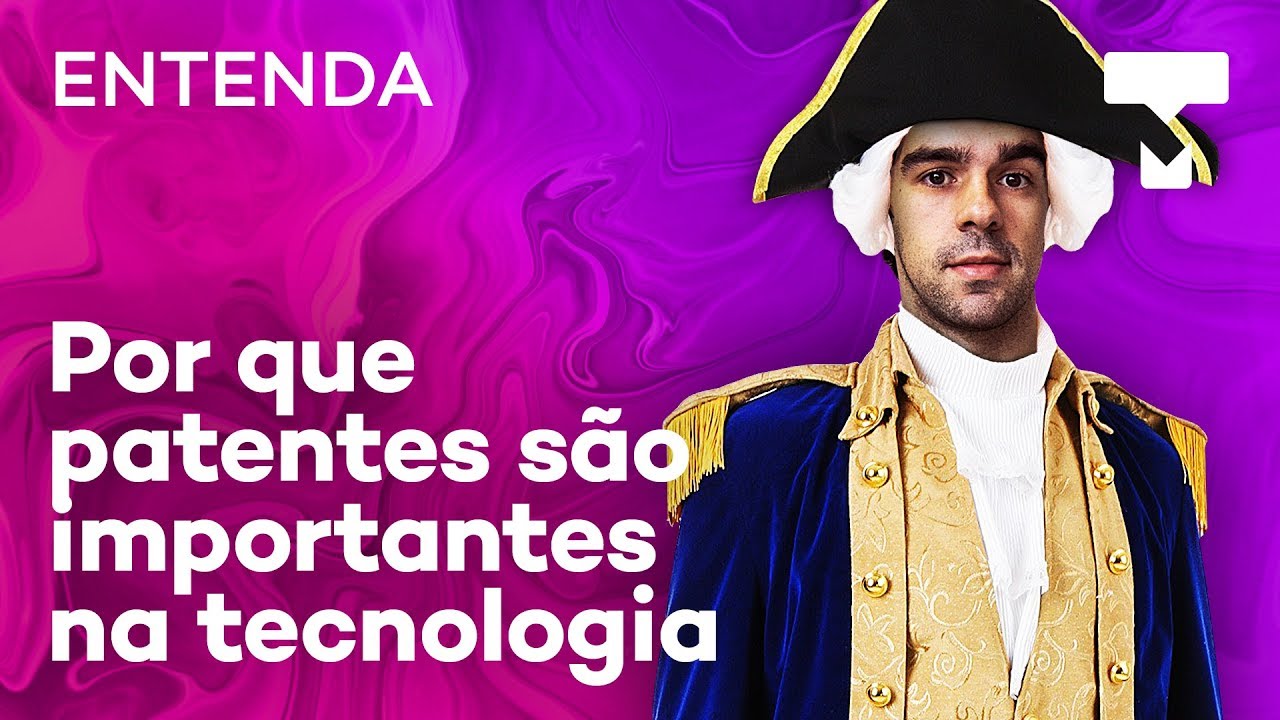 Entenda: Por que patentes são importantes na tecnologia? - TecMundo
