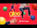 We Are Young | Glee [HD FULL STUDIO]