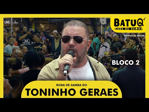 Roda de Samba do Toninho Geraes Ao Vivo na BatuQ - Bloco 2