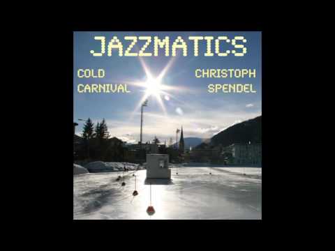 Christoph Spendel Jazzmatics - Cold Carnival