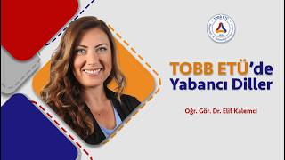 TOBB ETÜ'de Yabancı Diller | Elif Kalemci