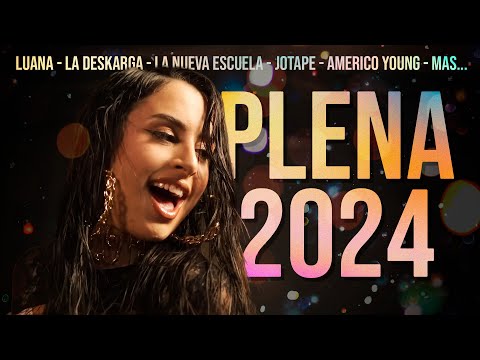 Plena 2024 🔥 Luana - La Deskarga - La Nueva Escuela - Mas...