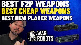 War Robots Weapon Guide For Free To Play | Cheap To Play and  New Players