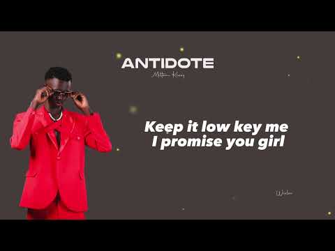 Milton Kizzy - Antidote (Official Lyrics Video )