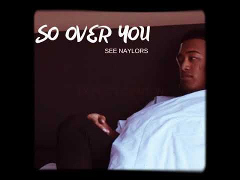 I’M SO OVER YOU-See Naylors💫💫