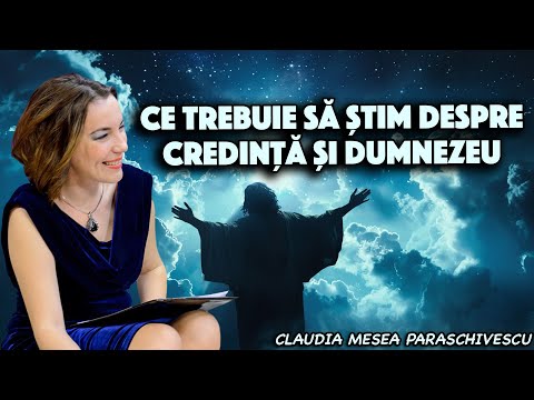 Ce trebuie sa stim despre credinta si Dumnezeu
