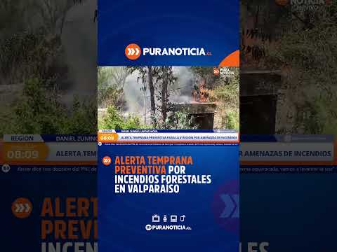 Alerta Temprana Preventiva por incendios forestales en Valparaíso