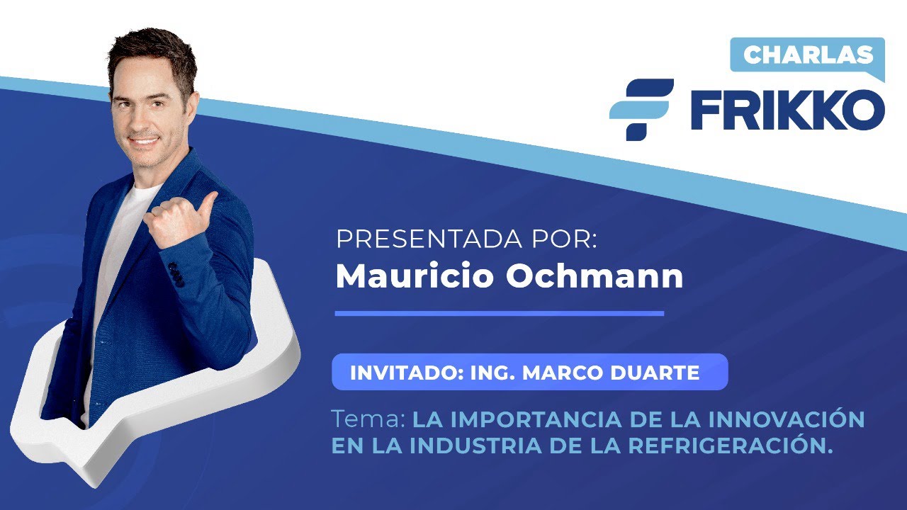 EP. 3 Charlas Frikko 2023 | La importancia de la innovación en la industria de la refrigeración