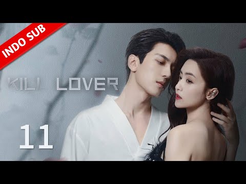 INDO SUBKill LoverEP11JATUH CINTA PADA PUTRA MUSUH - Kukan Drama