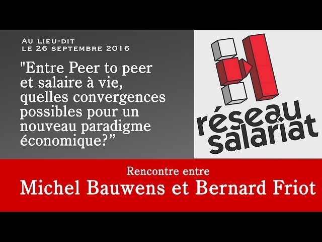 Entre salaire à vie et peer to peer, quelles convergences possibles ?