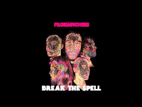 Pilgrim Fathers - Break The Spell