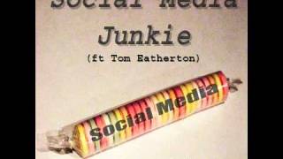 Social Media Junkie (feat Tom Eatherton)