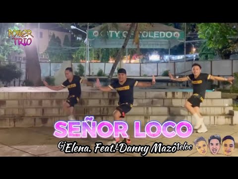 Señor Loco I Elena. Feat. Danny Mazo I Dance Fitness I Powertrio