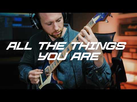 Josh Meader's stunning take on "All The Things You Are"