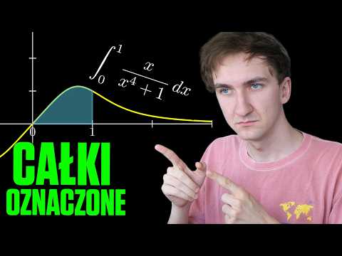 wszystko co musisz wiedzieć o całkach oznaczonych