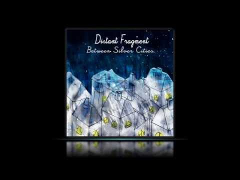 Distant Fragment - Between Silver Cities (Original Mix)