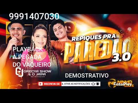 PLAYBACK A PEGADA DO VAQUEIRO MUIDO DE VAQUEJADA, GRECYA SHOW E O JAPA