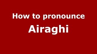 How to pronounce Airaghi