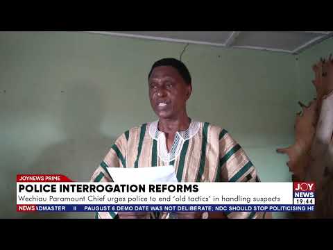 Wechiau Paramount Chief urges police to end ‘old tactics’ in handling suspects.