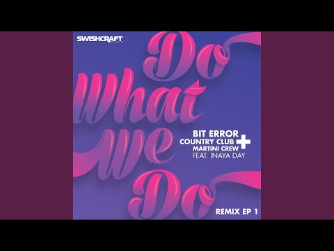 Do What We Do (Ft. Inaya Day)