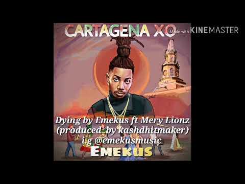 Emekus - Dying ft Merylionz  ( audio)