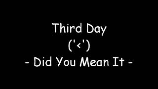 Did You Mean It (Audio) - Third Day