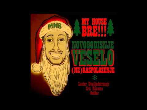 My House BRE!!! - (6) Novi God ft. Lester 2013, Delkor i Srdjo Madjija [prod. Srx Rename]