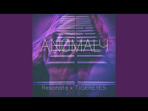 Anomaly (feat. Tigereyes)