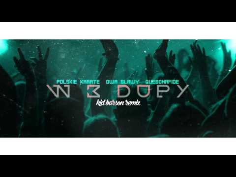 Polskie Karate x Dwa Sławy x Quebonafide - W3DUPY (Kid Barson Remix)