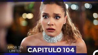 Amor Sin Limites Capitulo 104