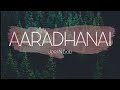 AARADHANAI WhatsApp Status Song Joel N Bob