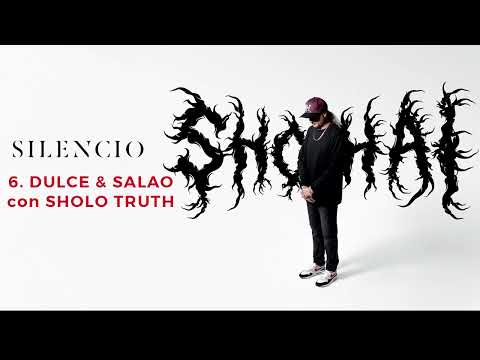 Dulce & salao (con Sholo Truth)